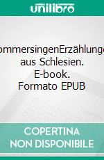 SommersingenErzählungen aus Schlesien. E-book. Formato EPUB ebook