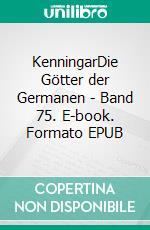 KenningarDie Götter der Germanen - Band 75. E-book. Formato EPUB