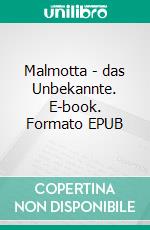 Malmotta - das Unbekannte. E-book. Formato EPUB ebook di Walther Kabel