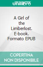 A Girl of the Limberlost. E-book. Formato EPUB ebook