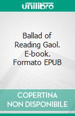 Ballad of Reading Gaol. E-book. Formato EPUB ebook