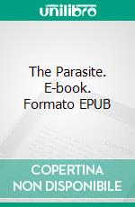 The Parasite. E-book. Formato EPUB ebook di Arthur Conan Doyle