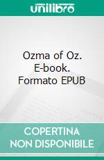 Ozma of Oz. E-book. Formato EPUB ebook