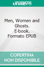 Men, Women and Ghosts. E-book. Formato EPUB ebook