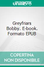 Greyfriars Bobby. E-book. Formato EPUB ebook