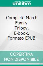 Complete March Family Trilogy. E-book. Formato EPUB ebook di William Dean Howells