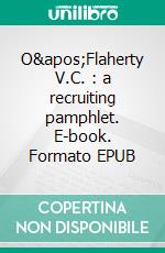 O'Flaherty V.C. : a recruiting pamphlet. E-book. Formato EPUB ebook di Bernard Shaw