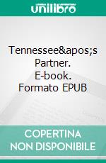 Tennessee&apos;s Partner. E-book. Formato EPUB ebook