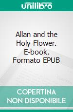Allan and the Holy Flower. E-book. Formato EPUB ebook