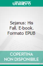 Sejanus: His Fall. E-book. Formato EPUB ebook