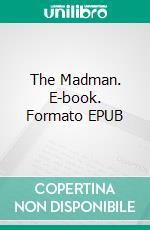 The Madman. E-book. Formato EPUB ebook