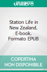 Station Life in New Zealand. E-book. Formato EPUB ebook