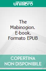 The Mabinogion. E-book. Formato EPUB ebook di Charlotte Guest