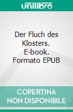 Der Fluch des Klosters. E-book. Formato EPUB ebook di Sebastian Temmen