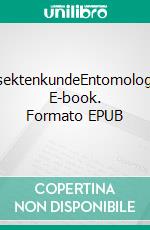 InsektenkundeEntomologie. E-book. Formato EPUB ebook di Detlef Schmidt