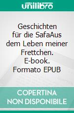 Geschichten für die SafaAus dem Leben meiner Frettchen. E-book. Formato EPUB ebook