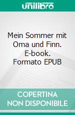 Mein Sommer mit Oma und Finn. E-book. Formato EPUB ebook