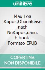 Mau Loa 'OhanaReise nach Nu'uanu. E-book. Formato EPUB ebook di Michael Bulling