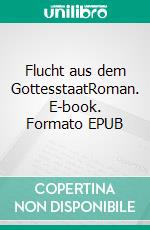 Flucht aus dem GottesstaatRoman. E-book. Formato EPUB ebook di Hassan M.M. Tabib