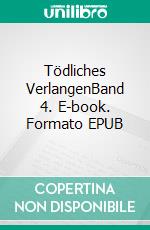 Tödliches VerlangenBand 4. E-book. Formato EPUB ebook di Charlotte Camp