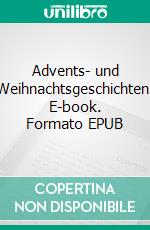 Advents- und Weihnachtsgeschichten. E-book. Formato EPUB ebook