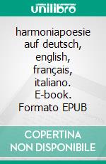 harmoniapoesie auf deutsch, english, français, italiano. E-book. Formato EPUB ebook di Fatima Zahra