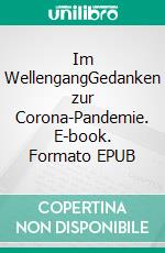 Im WellengangGedanken zur Corona-Pandemie. E-book. Formato EPUB ebook di Ruth Rechsteiner-Willi