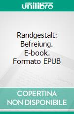 Randgestalt: Befreiung. E-book. Formato EPUB ebook