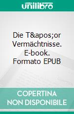 Die T'or Vermächtnisse. E-book. Formato EPUB ebook di Thomas Günter