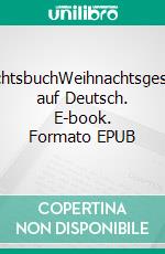 WeihnachtsbuchWeihnachtsgeschichten auf Deutsch. E-book. Formato EPUB ebook