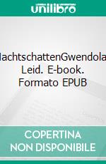 NachtschattenGwendolas Leid. E-book. Formato EPUB ebook