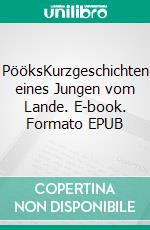 PööksKurzgeschichten eines Jungen vom Lande. E-book. Formato EPUB ebook