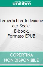 SternenlichterReflexionen der Seele. E-book. Formato EPUB ebook di Stephan Seidel