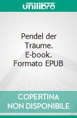 Pendel der Träume. E-book. Formato EPUB ebook di Stephan Seidel