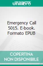 Emergency Call 5015. E-book. Formato EPUB ebook di Jörg Fehr