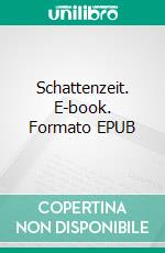 Schattenzeit. E-book. Formato EPUB