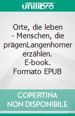 Orte, die leben - Menschen, die prägenLangenhorner erzählen. E-book. Formato EPUB ebook