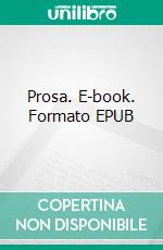 Prosa. E-book. Formato EPUB ebook di Kurt Scharf