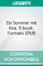 Ein Sommer mit Kira. E-book. Formato EPUB ebook