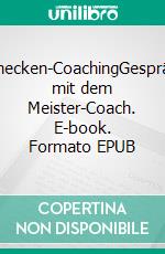 Schnecken-CoachingGespräche mit dem Meister-Coach. E-book. Formato EPUB ebook