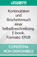 Kontinuitäten und BrücheVersuch einer Selbstbeschreibung. E-book. Formato EPUB ebook di Joke Frerichs