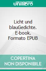 Licht und blauGedichte. E-book. Formato EPUB ebook