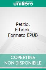 Petitio. E-book. Formato EPUB ebook