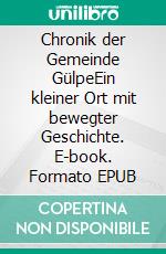 Chronik der Gemeinde GülpeEin kleiner Ort mit bewegter Geschichte. E-book. Formato EPUB ebook