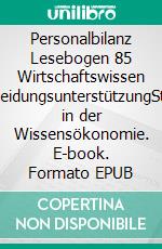 Personalbilanz Lesebogen 85 Wirtschaftswissen Startup-EntscheidungsunterstützungStrategiedenken in der Wissensökonomie. E-book. Formato EPUB ebook di Jörg Becker