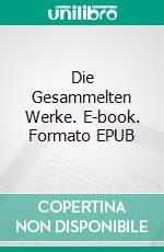 Die Gesammelten Werke. E-book. Formato EPUB ebook di Ramana Maharshi