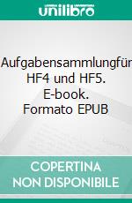 Aufgabensammlungfür HF4 und HF5. E-book. Formato EPUB ebook di Kurt Wolf