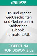Hin und wieder wegGeschichten und Gedanken im Sabbatjahr. E-book. Formato EPUB ebook