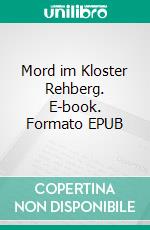 Mord im Kloster Rehberg. E-book. Formato EPUB ebook