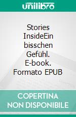 Stories InsideEin bisschen Gefühl. E-book. Formato EPUB ebook di Isabella Blue